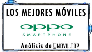 Moviles Oppo análisis y comparativa